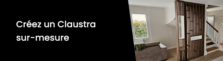 Article : Claustra sur-mesure