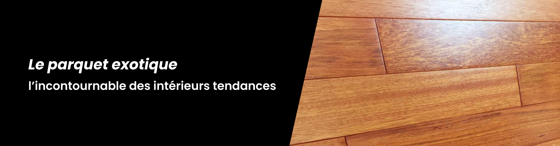 Article Parquet éxotique par UP Créateur d'Intérieur