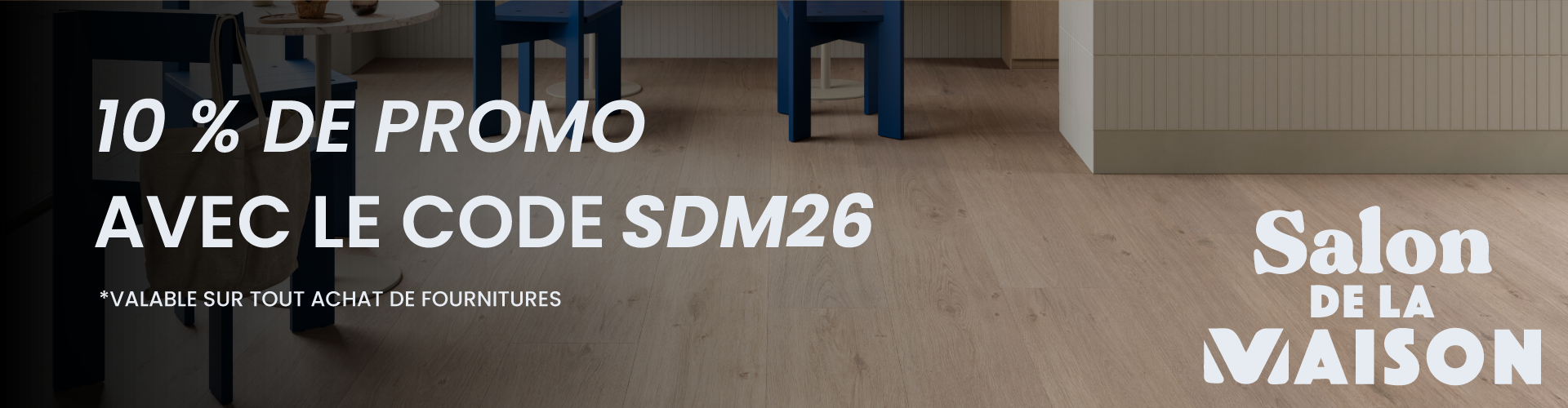 Bannière Code promo Parquet Salon de la maison 2026